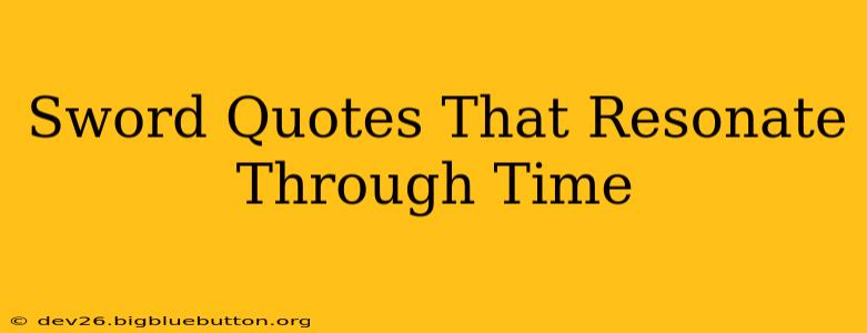 Sword Quotes That Resonate Through Time