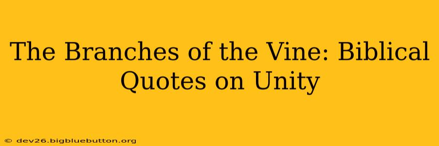 The Branches of the Vine: Biblical Quotes on Unity