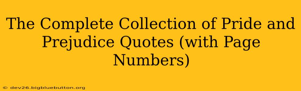 The Complete Collection of Pride and Prejudice Quotes (with Page Numbers)