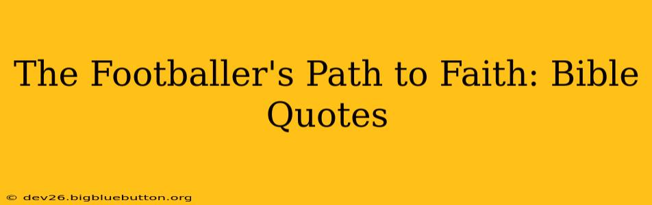 The Footballer's Path to Faith: Bible Quotes