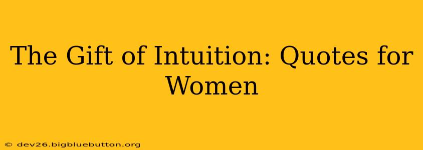 The Gift of Intuition: Quotes for Women