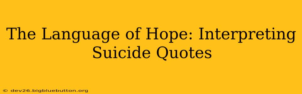 The Language of Hope: Interpreting Suicide Quotes