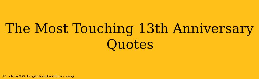 The Most Touching 13th Anniversary Quotes