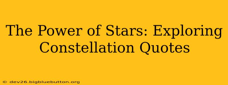 The Power of Stars: Exploring Constellation Quotes