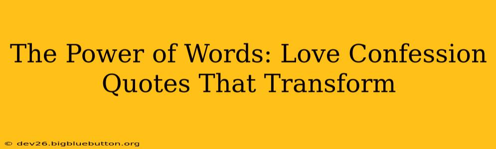 The Power of Words: Love Confession Quotes That Transform