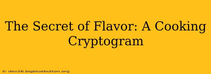 The Secret of Flavor: A Cooking Cryptogram