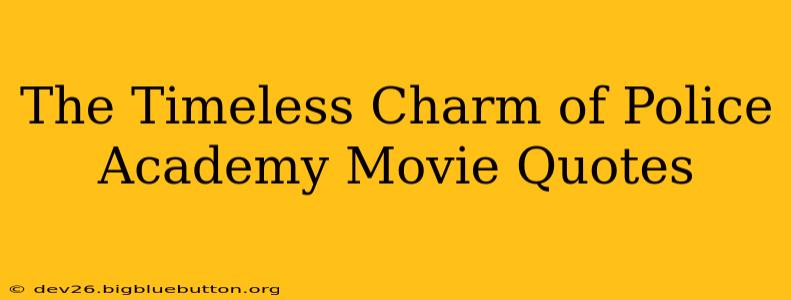 The Timeless Charm of Police Academy Movie Quotes