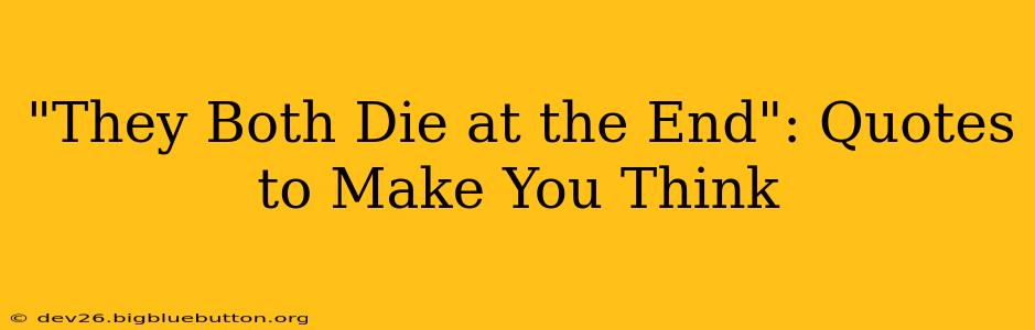 "They Both Die at the End": Quotes to Make You Think