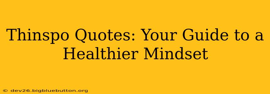 Thinspo Quotes: Your Guide to a Healthier Mindset