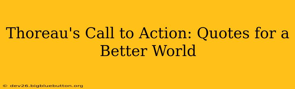 Thoreau's Call to Action: Quotes for a Better World