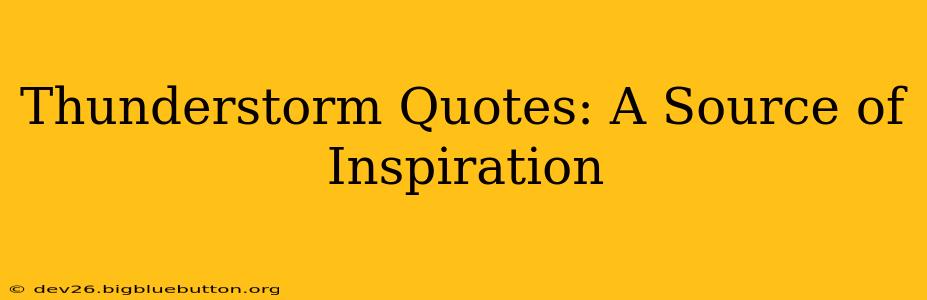 Thunderstorm Quotes: A Source of Inspiration