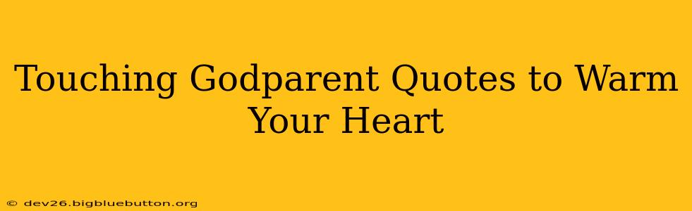 Touching Godparent Quotes to Warm Your Heart