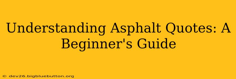 Understanding Asphalt Quotes: A Beginner's Guide