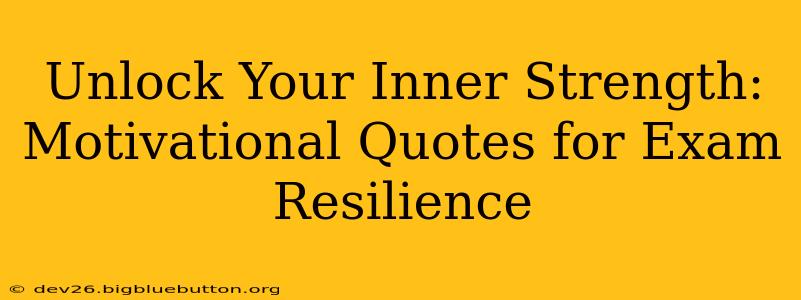 Unlock Your Inner Strength: Motivational Quotes for Exam Resilience