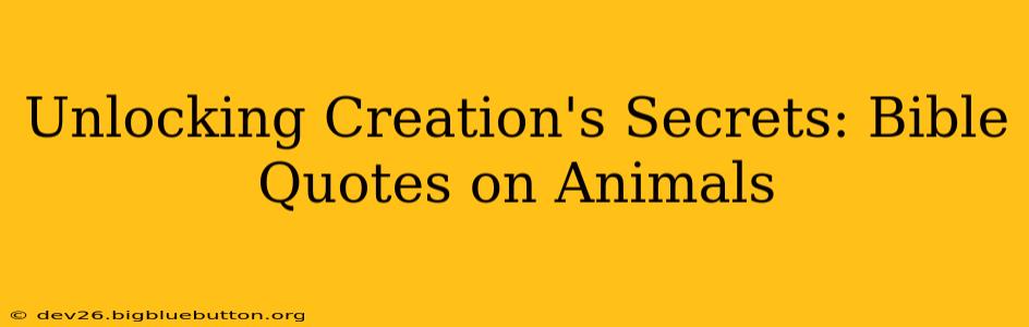Unlocking Creation's Secrets: Bible Quotes on Animals