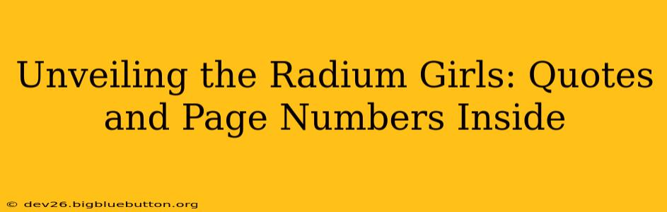 Unveiling the Radium Girls: Quotes and Page Numbers Inside