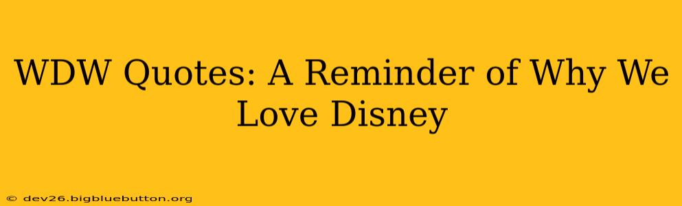 WDW Quotes: A Reminder of Why We Love Disney