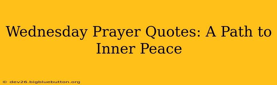 Wednesday Prayer Quotes: A Path to Inner Peace