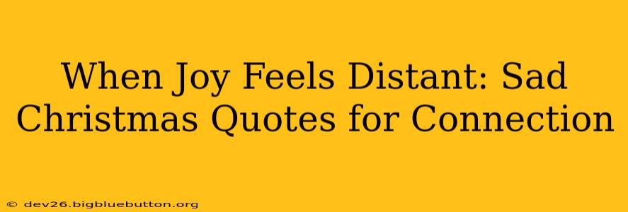 When Joy Feels Distant: Sad Christmas Quotes for Connection