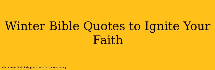 Winter Bible Quotes to Ignite Your Faith