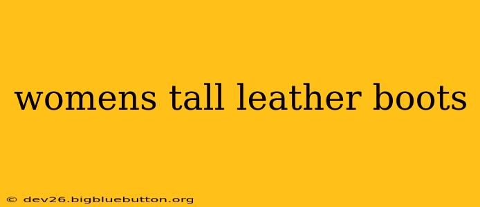 womens tall leather boots